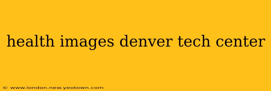 health images denver tech center