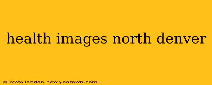 health images north denver