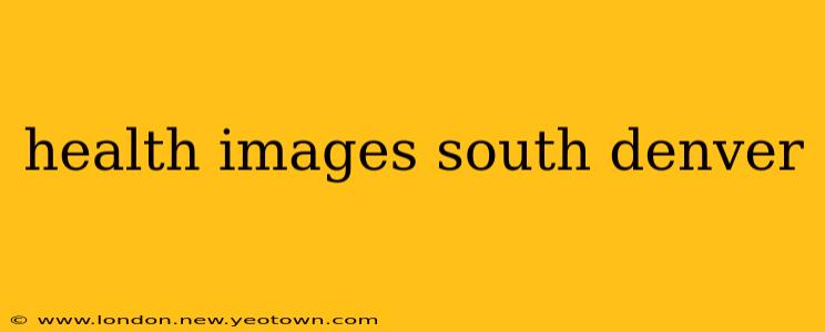 health images south denver