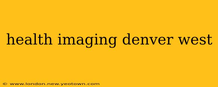 health imaging denver west