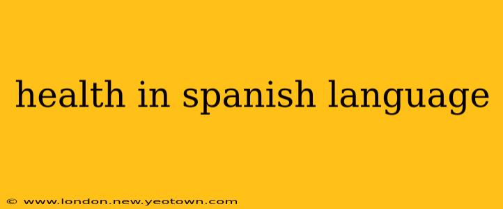 health in spanish language