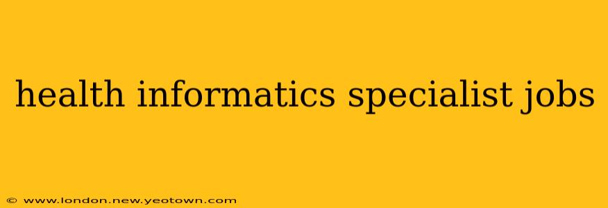 health informatics specialist jobs