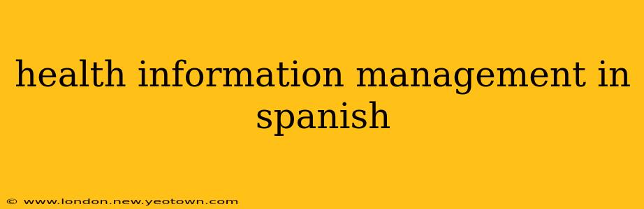 health information management in spanish