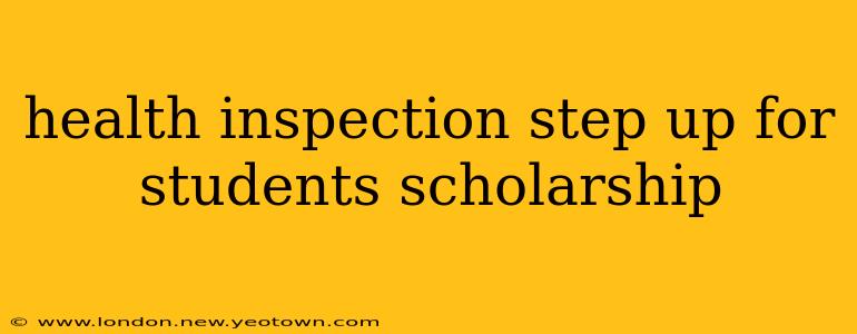health inspection step up for students scholarship