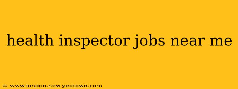 health inspector jobs near me