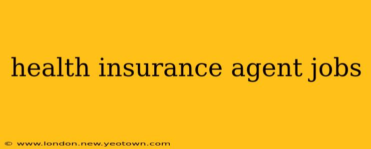 health insurance agent jobs