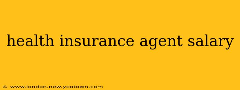 health insurance agent salary