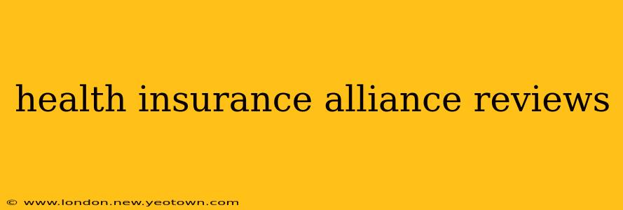 health insurance alliance reviews