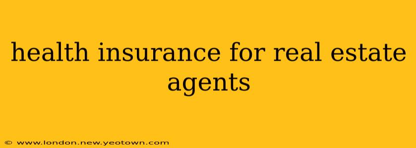 health insurance for real estate agents