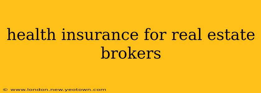 health insurance for real estate brokers