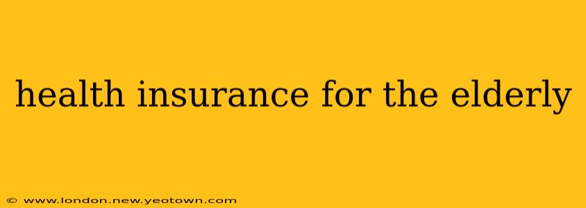 health insurance for the elderly