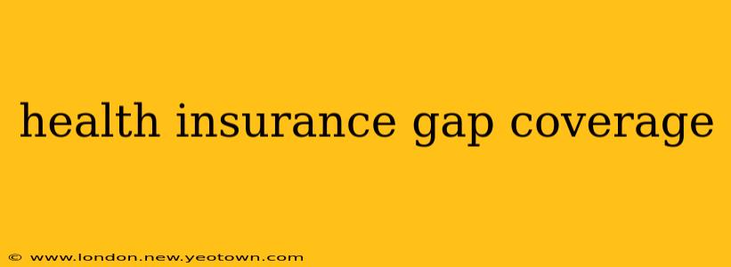 health insurance gap coverage