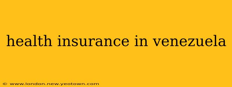 health insurance in venezuela