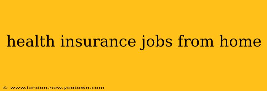 health insurance jobs from home