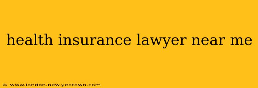 health insurance lawyer near me