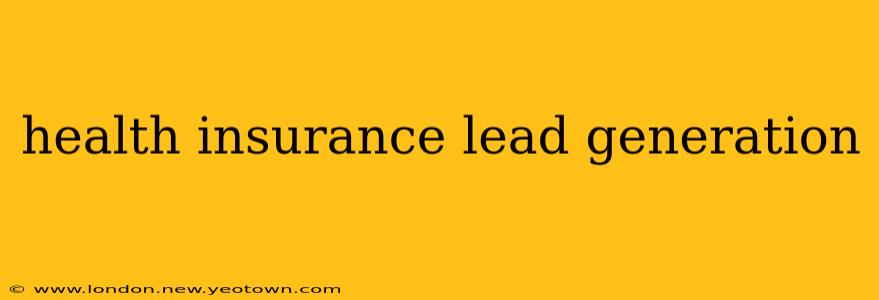 health insurance lead generation