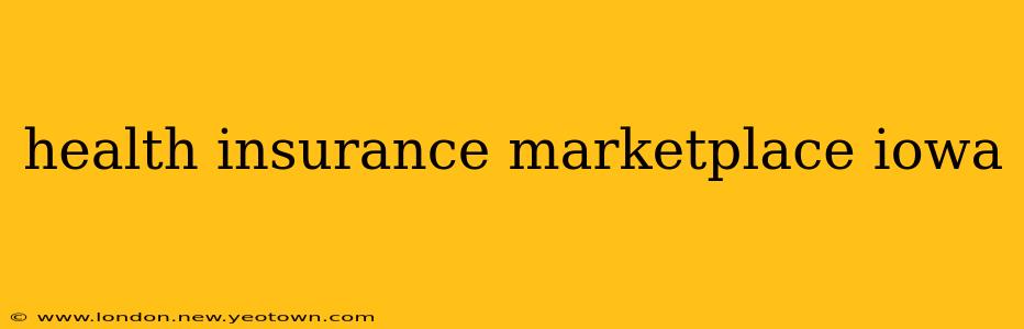 health insurance marketplace iowa