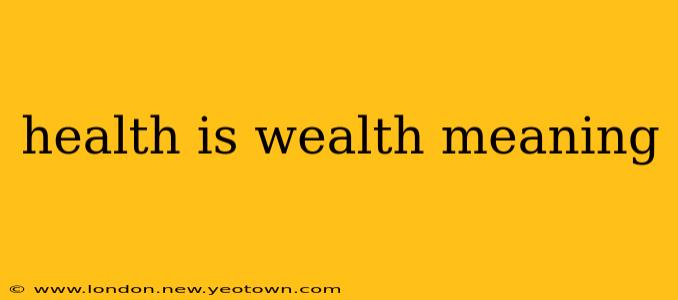 health is wealth meaning