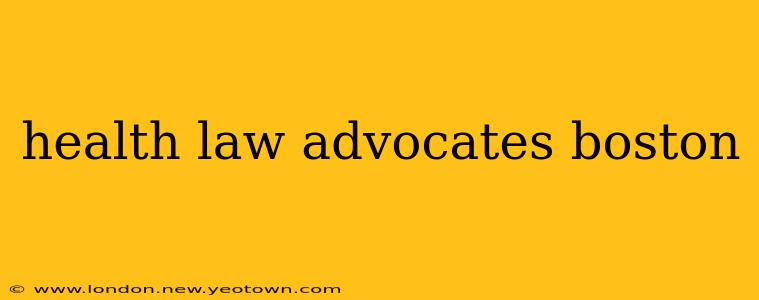 health law advocates boston