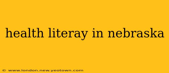health literay in nebraska