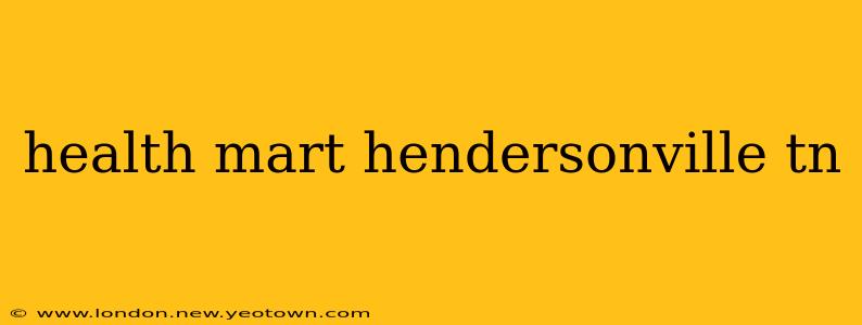 health mart hendersonville tn