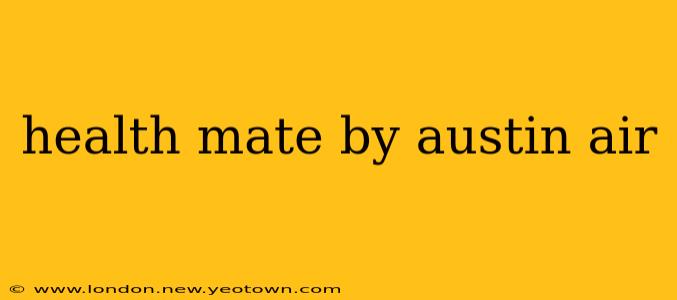 health mate by austin air