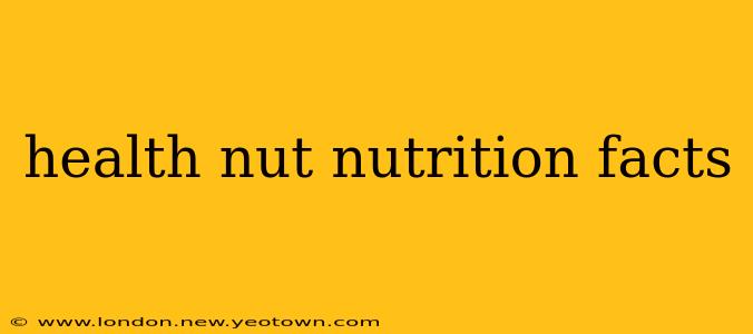 health nut nutrition facts