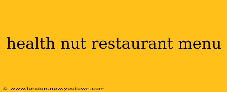 health nut restaurant menu