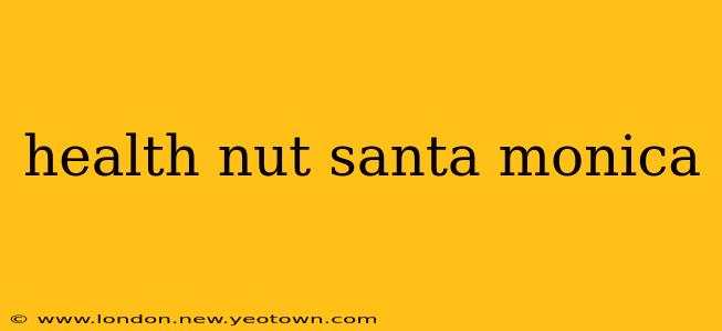 health nut santa monica
