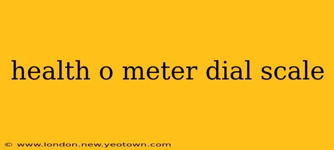 health o meter dial scale
