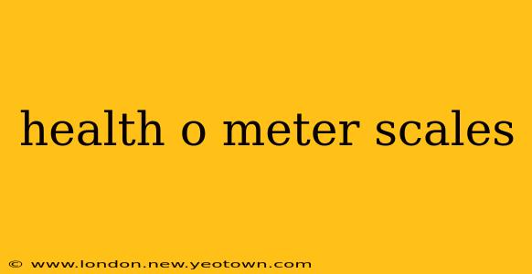 health o meter scales