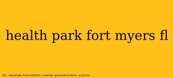 health park fort myers fl