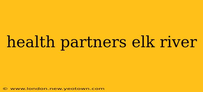 health partners elk river