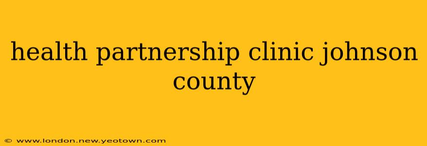 health partnership clinic johnson county