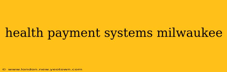 health payment systems milwaukee