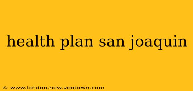 health plan san joaquin