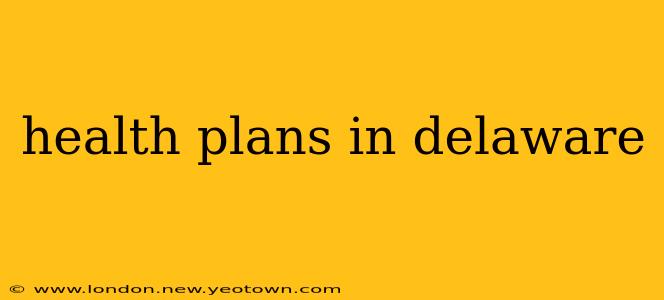 health plans in delaware
