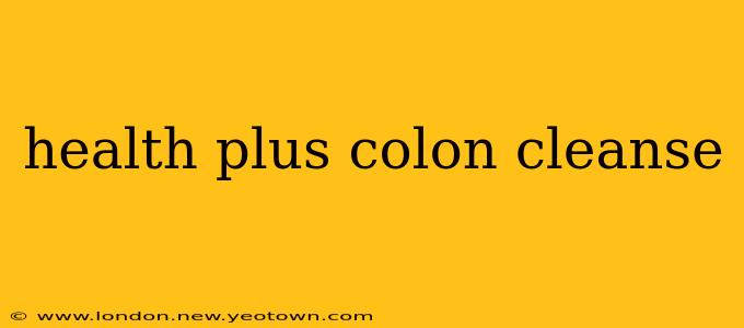health plus colon cleanse