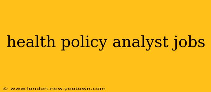 health policy analyst jobs