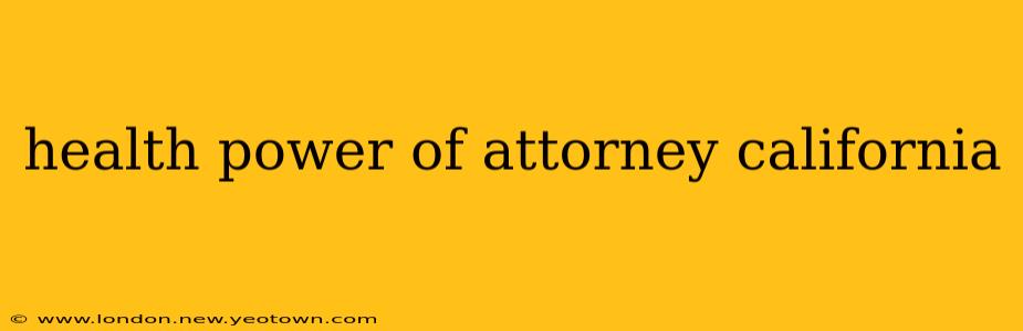 health power of attorney california