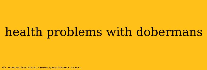 health problems with dobermans