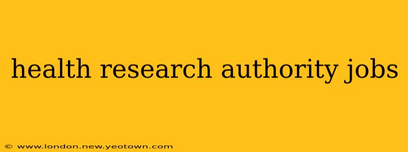 health research authority jobs