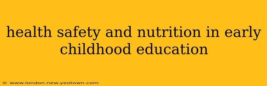 health safety and nutrition in early childhood education