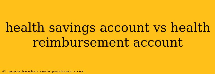 health savings account vs health reimbursement account