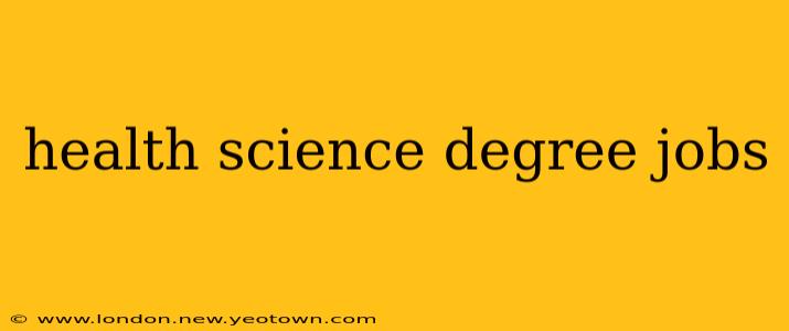 health science degree jobs