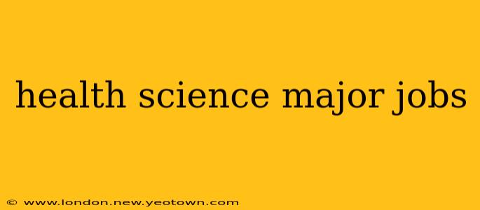 health science major jobs