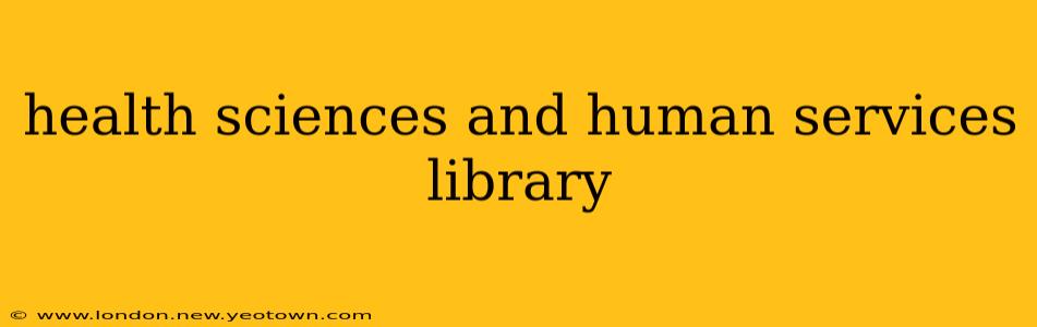 health sciences and human services library