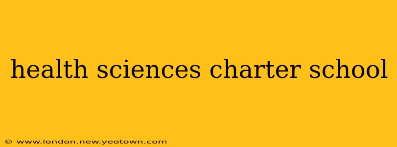 health sciences charter school