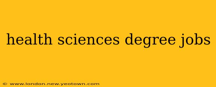 health sciences degree jobs