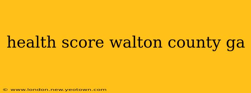 health score walton county ga